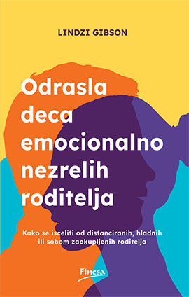 ODRASLA DECA EMOCIONALNO NEZRELIH RODITELJA